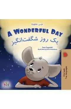 A Wonderful Day (English Farsi Bilingual Children's Book-Persian) - Sam Sagolski