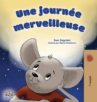 A Wonderful Day (French Children's Book), Hardcover/Sam Sagolski