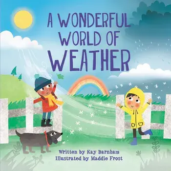 A Wonderful World of Weather, Paperback/Kay Barnham