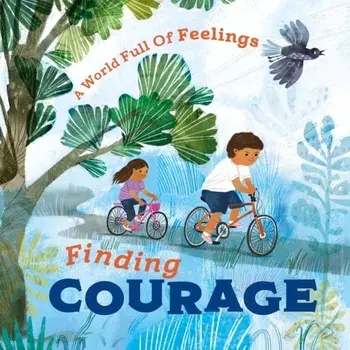 A World Full of Feelings: Finding Courage, Paperback/Louise Spilsbury