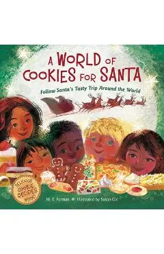 A World of Cookies for Santa: Follow Santa's Tasty Trip Around the World - M. E. Furman