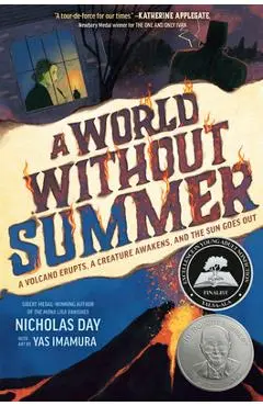 A World Without Summer: A Volcano Erupts, a Creature Awakens, and the Sun Goes Out - Nicholas Day