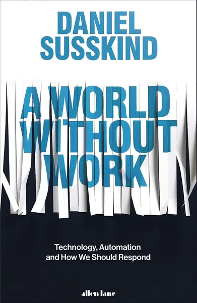 A World Without Work | Daniel Susskind
