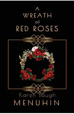 A Wreath of Red Roses: Heathcliff Lennox Investigates - Karen Baugh Menuhin