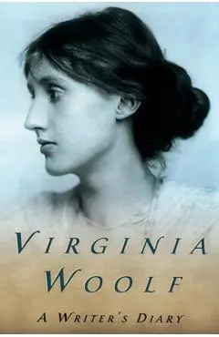 A Writer's Diary: Being Extracts from the Diary of Virginia Woolf - Virginia Woolf