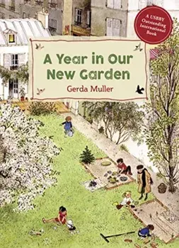 A Year in Our New Garden, Hardcover/Gerda Muller