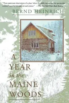 A Year in the Maine Woods, Paperback/Bernd Heinrich