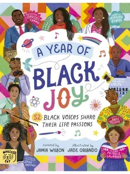 A Year of Black Joy. 52 Black Voices Share Their Life Passions, Paperback/Jamia Wilson
