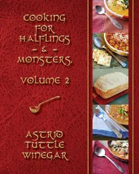 A Year of Comfy, Cozy Soups, Stews, and Chilis: Cooking for Halflings & Monsters, Volume 2, Paperback/Astrid Tuttle Winegar
