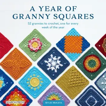 A Year of Granny Squares. 52 Grannies to Crochet, One for Every Week of the Year, Paperback/Kylie Moleta