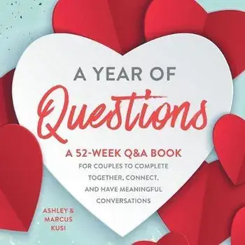 A Year of Questions: A 52-Week Q&A Book for Couples to Complete Together, Connect, and Have Meaningful Conversations, Paperback/Ashley Kusi