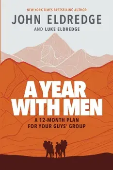 A Year with Men: A 12-Month Plan for Your Guys' Group, Paperback/Luke Eldredge