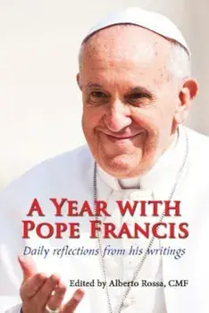 A Year with Pope Francis: Daily Reflections from His Writings, Paperback/Alberto Rossa Cmf