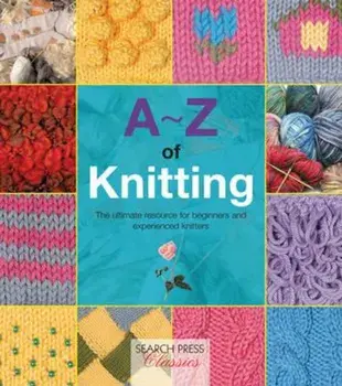 A-Z of Knitting, Paperback/Country Bumpkin