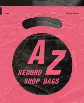 A-Z of Record Shop Bags: 1940s to 1990s, Paperback/FUEL
