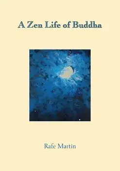 A Zen Life of Buddha, Paperback/Rafe Martin