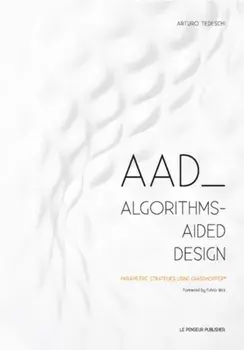 AAD Algorithms-Aided Design, Paperback/Arturo Tedeschi