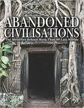 Abandoned Civilisations, Hardcover/Kieron Connolly