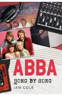 Abba: Song by Song - Ian Cole
