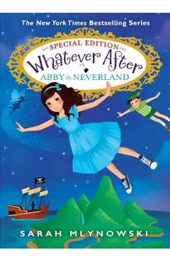 Abby in Neverland (Whatever After Special Edition #3) - Sarah Mlynowski