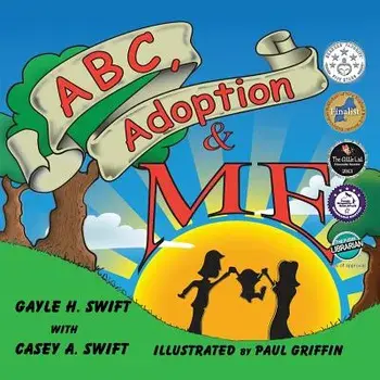 ABC, Adoption & Me, Paperback/Gayle H. Swift