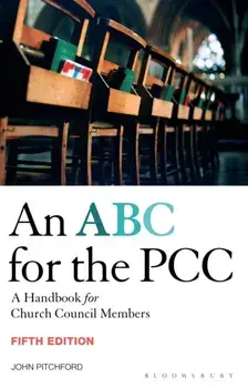 ABC for the PCC 5th Edition. A Handbook for Church Council Members - completely revised and updated, 5 ed, Paperback/John Pitchford