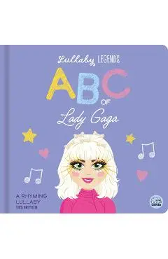 ABC of Lady Gaga: A Rhyming Lullaby - Susie Linn