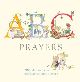 ABC Prayers, Hardback/Myriam Baudic