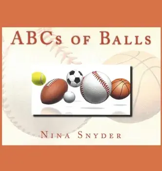 ABCs of Balls, Hardcover/Nina Snyder