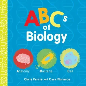 ABCs of Biology, Hardcover/Chris Ferrie