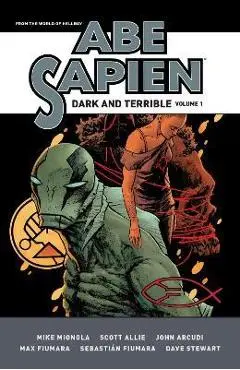 Abe Sapien: Dark and Terrible Volume 1 - Mike Mignola