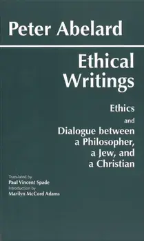Abelard: Ethical Writings, Paperback/Peter Abelard