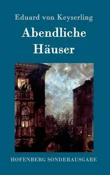Abendliche Häuser, Hardcover/Eduard Von Keyserling