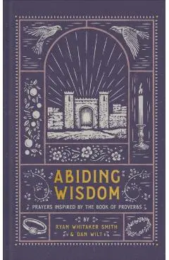 Abiding Wisdom - Ryan Whitaker|wilt Smith