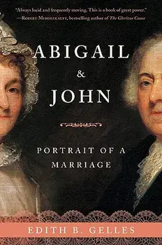 Abigail & John: Portrait of a Marriage, Paperback/Edith Gelles