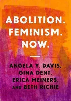 Abolition. Feminism. Now., Paperback/Angela Y. Davis