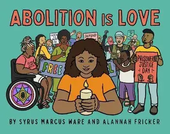 Abolition Is Love, Hardcover/Ware Syrus Marcus