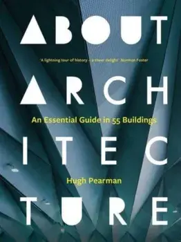 About Architecture. An Essential Guide in 55 Buildings, Hardback/***