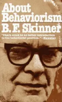 About Behaviorism, Paperback/B. F. Skinner