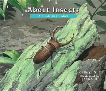 About Insects: A Guide for Children, Paperback/Cathryn Sill