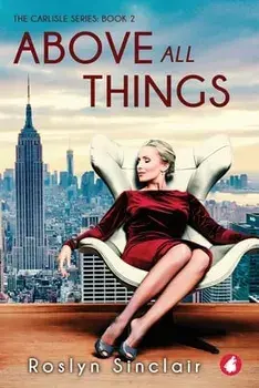 Above all Things, Paperback/Roslyn Sinclair