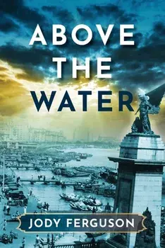 Above the Water, Paperback/Jody Ferguson