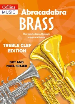 Abracadabra Brass: Treble Clef Edition (Pupil book). The Way to Learn Through Songs and Tunes, Paperback/Noel Fraser