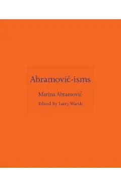 Abramovic-isms - Marina Abramovic