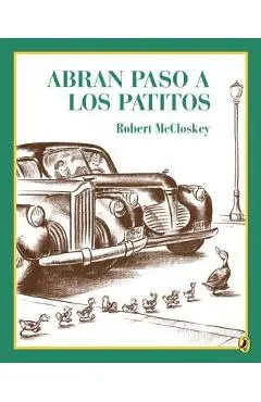Abran Paso a Los Patitos = Make Way for Ducklings - Robert Mccloskey