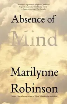 Absence of Mind, Paperback/Marilynne Robinson