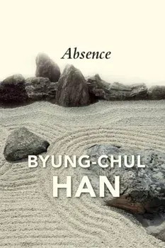Absence - On the Culture and Philosophy of the Far East, Paperback/BC Han