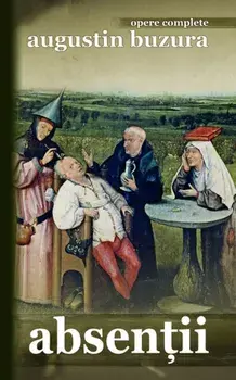 Absentii/Augustin Buzura