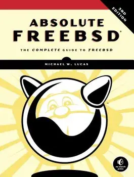 Absolute Freebsd, 3rd Edition: The Complete Guide to Freebsd, Paperback/Michael W. Lucas