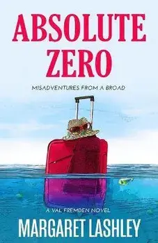 Absolute Zero: Misadventures From A Broad, Paperback/Margaret Lashley